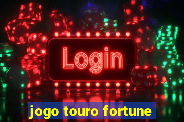 jogo touro fortune